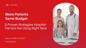 5 Proven Ways to Boost Hospital Patient Volume Without Increasing Costs