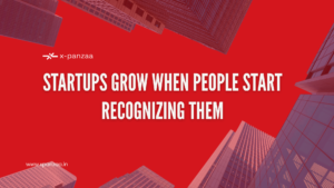 A Startup Grows When People Start Recognizing Them